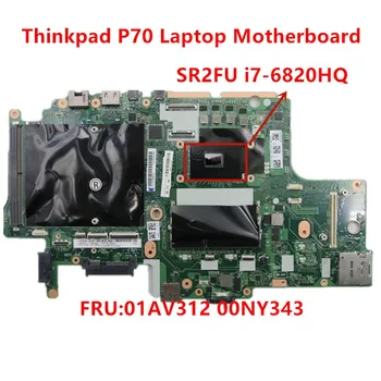 Lenovo Thinkpad P70 Nešiojamojo kompiuterio pagrindinę Plokštę su CPU SR2FU i7-6820HQ BP700 NM-A441 FRU 01AV312 00NY343 testuotas ok